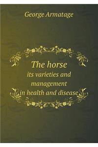 The Horse Its Varieties and Management in Health and Disease