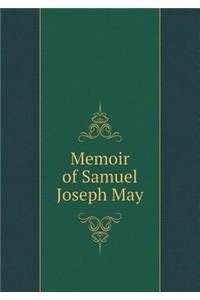 Memoir of Samuel Joseph May