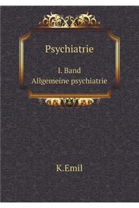 Psychiatrie 1 Band. Allgemeine Psychiatrie