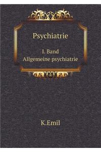 Psychiatrie 1 Band. Allgemeine psychiatrie