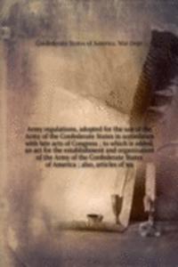Army regulations, adopted for the use of the Army of the Confederate States in accordance