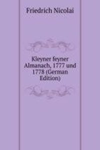 Kleyner feyner Almanach, 1777 und 1778 (German Edition)