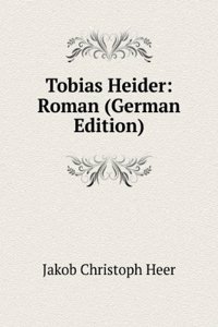 Tobias Heider: Roman (German Edition)