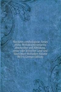 Novitates conchologicae. Series prima. Mollusca extramarina. Beschreiber und Abbildung, neuer oder kritischer Land-und Susswasser-Mollusken Volume Bd 14 (German Edition)