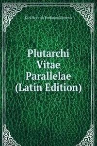 Plutarchi Vitae Parallelae (Latin Edition)