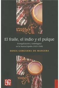 El Fraile, El Indio y El Pulque