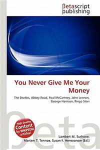 You Never Give Me Your Money