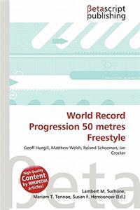 World Record Progression 50 Metres Freestyle