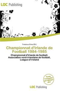Championnat D'Irlande de Football 1984-1985