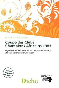 Coupe Des Clubs Champions Africains 1985