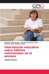 Intervención educativa sobre hábitos nutricionales en el anciano