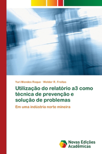 Utilização do relatório a3 como técnica de prevenção e solução de problemas