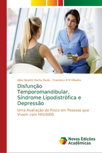 Disfunção Temporomandibular, Síndrome Lipodistrófica e Depressão