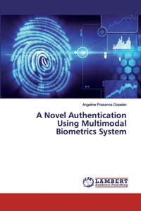 Novel Authentication Using Multimodal Biometrics System