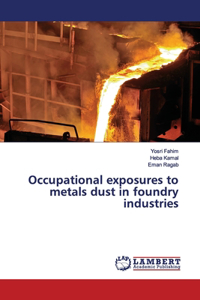 Occupational exposures to metals dust in foundry industries