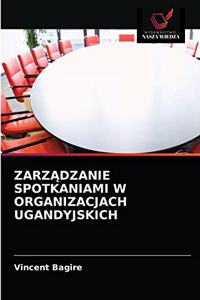 ZarzĄdzanie Spotkaniami W Organizacjach Ugandyjskich