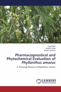 Pharmacognostical and Phytochemical Evaluation of Phyllanthus amarus