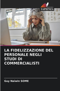 Fidelizzazione del Personale Negli Studi Di Commercialisti