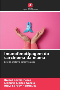 Imunofenotipagem do carcinoma da mama