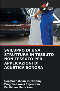 Sviluppo Di Una Struttura in Tessuto Non Tessuto Per Applicazioni Di Acustica Sonora