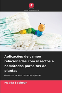 Aplicações de campo relacionadas com insectos e nemátodos parasitas de plantas