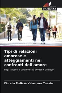 Tipi di relazioni amorose e atteggiamenti nei confronti dell'amore