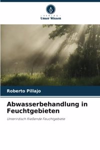 Abwasserbehandlung in Feuchtgebieten