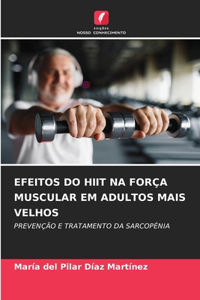 Efeitos Do Hiit Na Força Muscular Em Adultos Mais Velhos