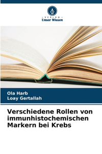 Verschiedene Rollen von immunhistochemischen Markern bei Krebs