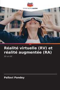 Réalité virtuelle (RV) et réalité augmentée (RA)