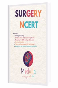 Surgery Notes (NCERT) - Concise Notes for MBBS University Exams, Complete Surgery in 15 Days, IMP Questions Solution, Mnemonics, NEET PG, NEXT, Past 6 Years Chapter-wise IMP List