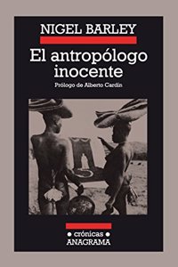 El antropologo inocente / The Innocent Anthropologist: Notas Desde Una Choza De Barro / Notes from a Mud Hut