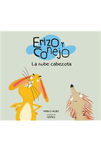 Erizo Y Conejo. La Nube Cabezota
