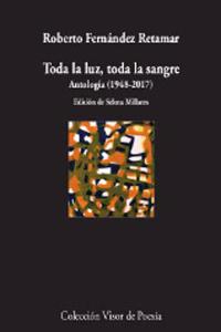 Toda la luz, toda la sangre. Antologia (1978-2017)