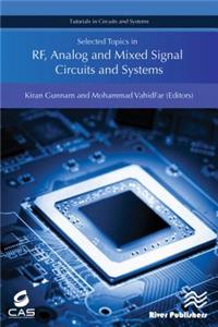 Selected Topics in Rf, Analog and Mixed Signal Circuits and Systems