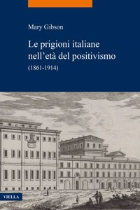 Le Prigioni Italiane Nell'eta del Positivismo