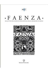 Bollettino del Museo: Faenza - A. XCIX, N. 1, 2013