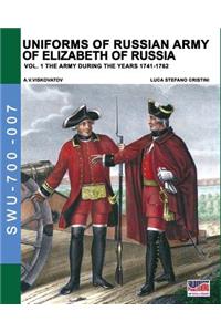 Uniforms of Russian army of Elizabeth of Russia Vol. 1