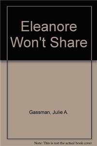 Eleanore Won't Share