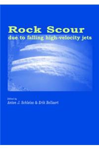 Rock Scour Due to Falling High-Velocity Jets