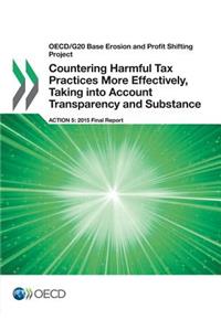 OECD/G20 Base Erosion and Profit Shifting Project Countering Harmful Tax Practices More Effectively, Taking into Account Transparency and Substance, Action 5 - 2015 Final Report