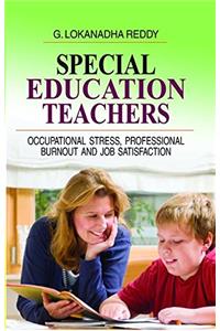 Special Education Teachers: Occupational Stress Professional Burnout and Job Satisfaction