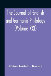 Journal Of English And Germanic Philology (Volume Xxi)