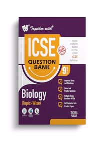 Together with ICSE Question Bank Class 9 Biology for 2024-25 Board Exams (Chapterwise & Topicwise)