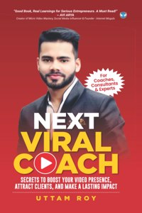 Next Viral Coach: Secrets to Boost Your Video Presence, Attract Clients, and Make a Lasting Impact