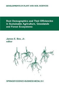 Root Demographics and Their Efficiencies in Sustainable Agriculture, Grasslands and Forest Ecosystems