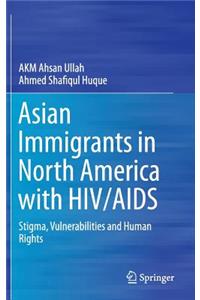 Asian Immigrants in North America with Hiv/AIDS