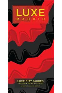 Luxe Madrid: New Edition Including Free Mobile App