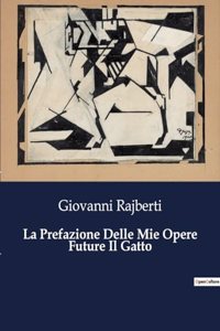 Prefazione Delle Mie Opere Future Il Gatto