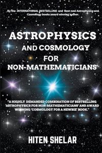 Astrophysics and Cosmology For Non-mathematicians